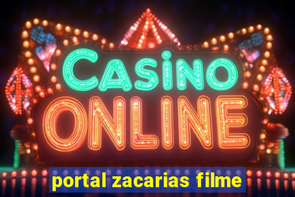 portal zacarias filme